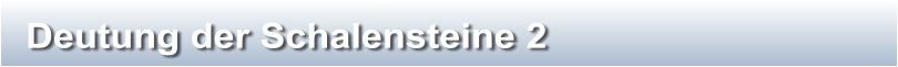 Deutung der Schalensteine 2
